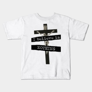 I Believe In Nothing Kids T-Shirt